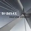 DJ Zedaz - Hazvidi Dzungu (feat. Dough Major, Michael Chiunda & Uche) - Single